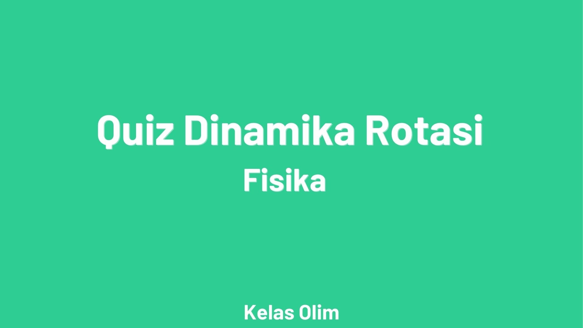 Kuis Dinamika Rotasi